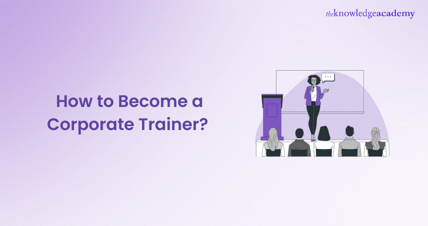 How to Become a Corporate Trainer
