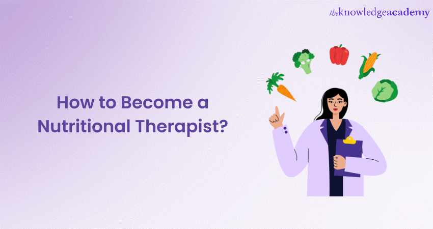 How to Become a Nutritional Therapist
