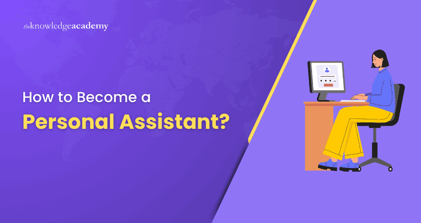 How to Become a Personal Assistant? How to Become a Personal Assistant?