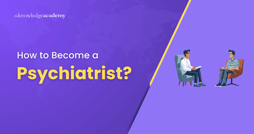 How to Become a Psychiatrist