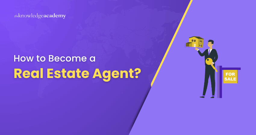 How to Become a Real Estate Agent