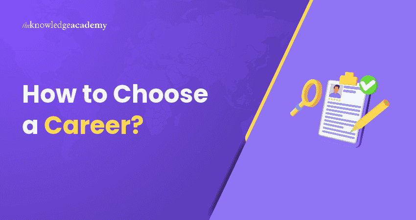 The Right Steps to Choose a Career How to Choose a Career?