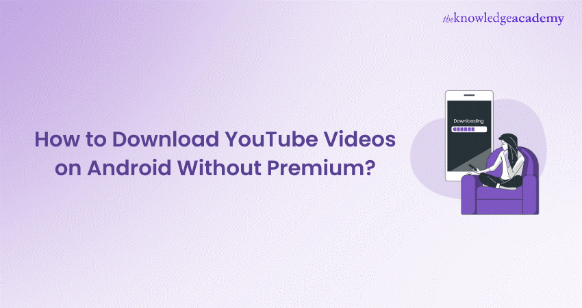 How to Download YouTube Videos on Android Without Premium