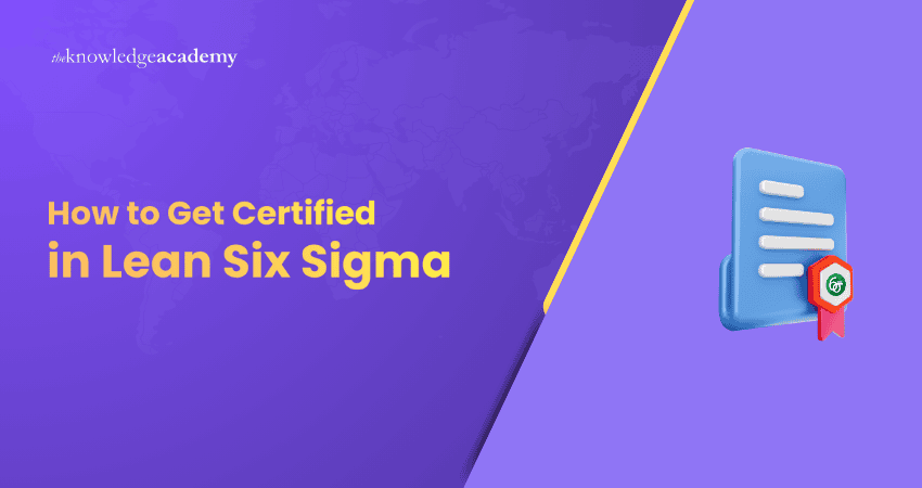 How to Get Certified in Lean Six Sigma