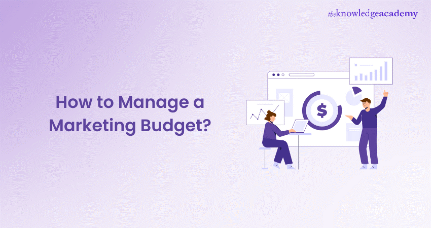 How to Manage a Marketing Budget How to Manage a Marketing Budget