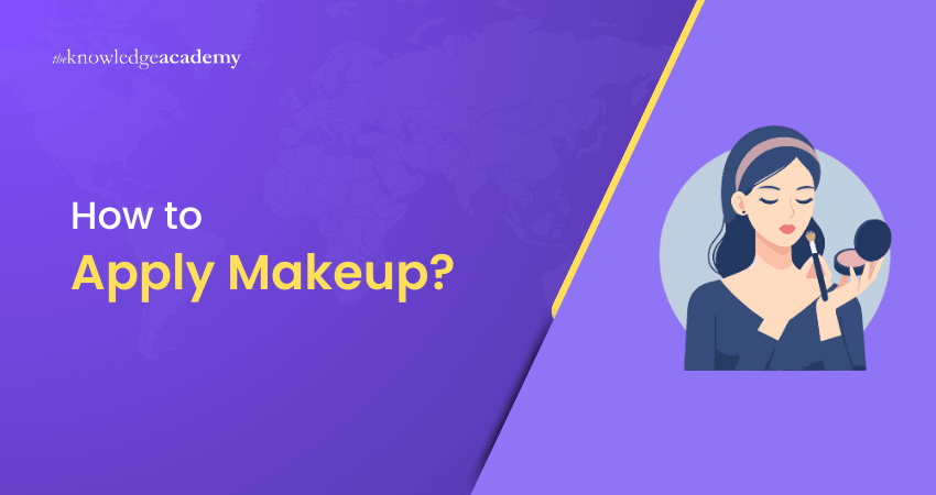 How to Apply Makeup? How to Apply Makeup?