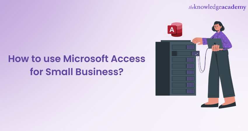 How to use Microsoft Access for Small Business?