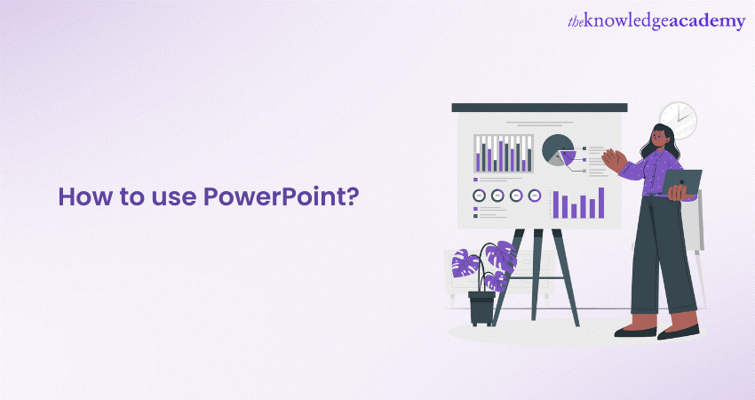 How to use PowerPoint? A Comprehensive Overview 