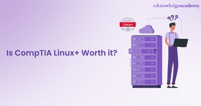 Is CompTIA Linux+ Worth it? A Comprehensive Analysis 