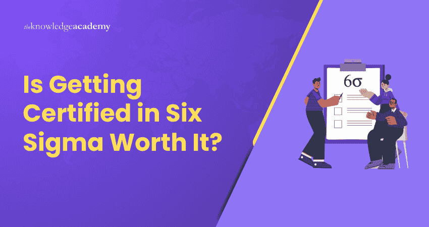 Is Getting Certified in six sigma worth it Is Getting Certified in six sigma worth it