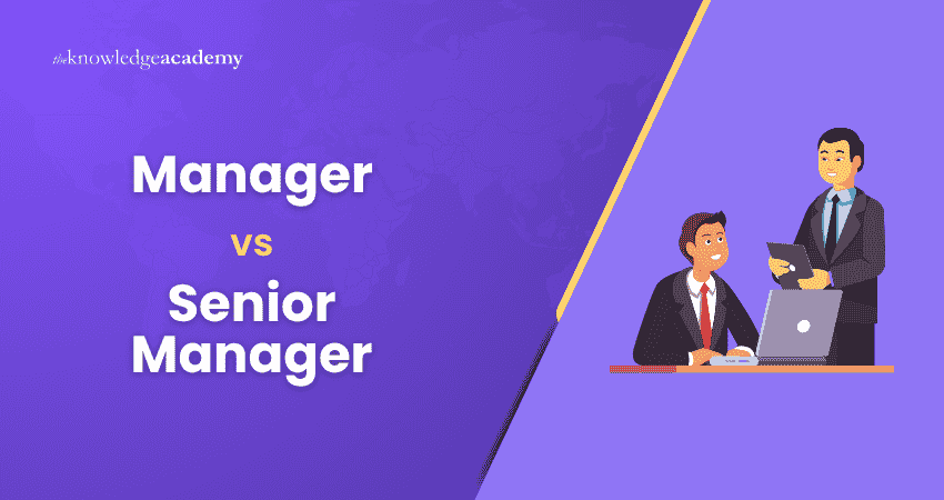 Manager vs Senior Manager What is the Difference Between Manager and Senior Manager?