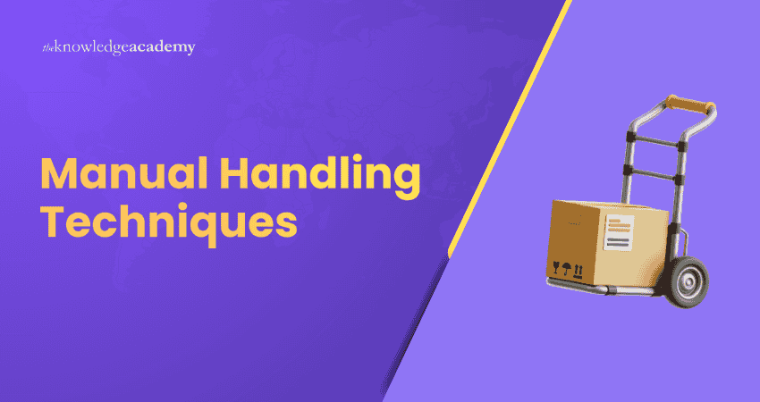 Manual Handling Techniques Manual Handling Techniques