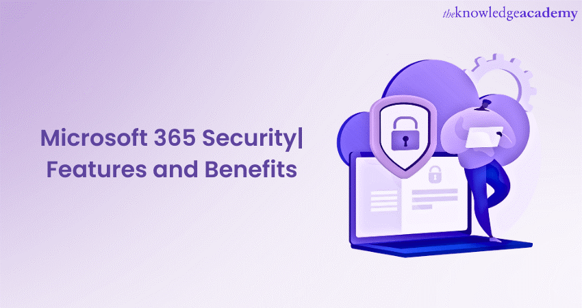 Microsoft 365 Security Features and Benefits 