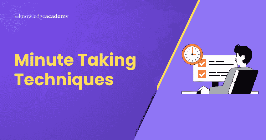 Techniques for Minute Taking Minute Taking Techniques