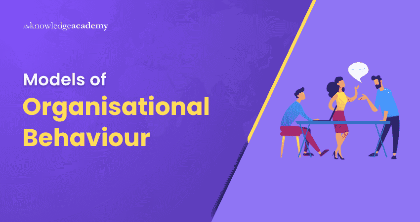 Models of Organisational Behaviour Models of Organisational Behaviour