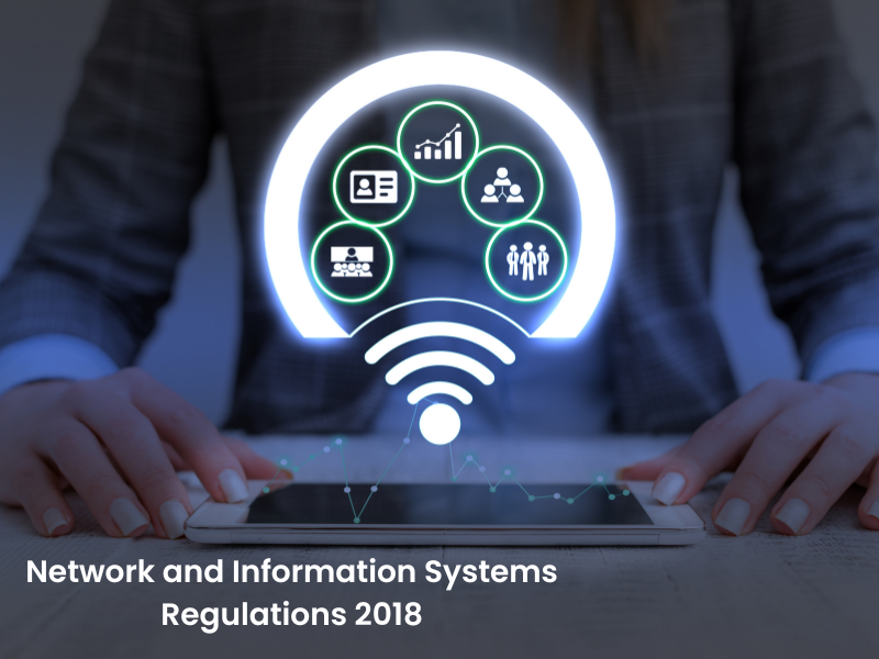 The Network and Information Systems Regulations 2018 (NIS Regulations)