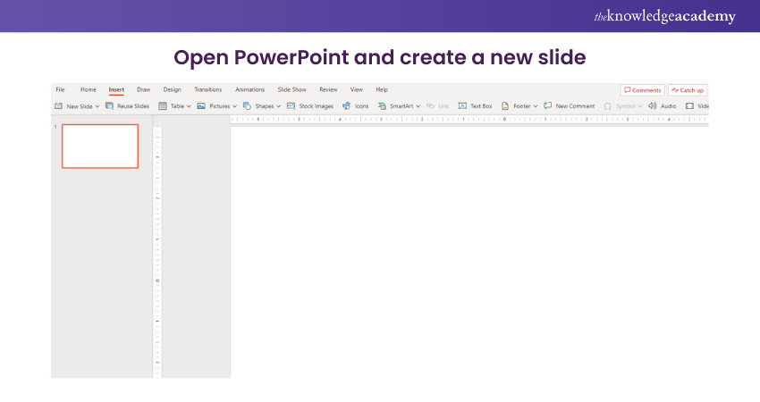 Open PowerPoint and create a new slide