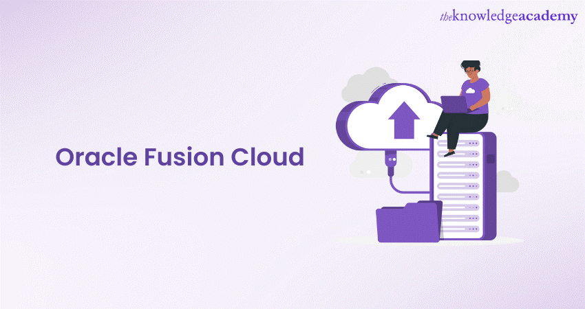 Oracle Fusion Cloud: All Features and Benefits 