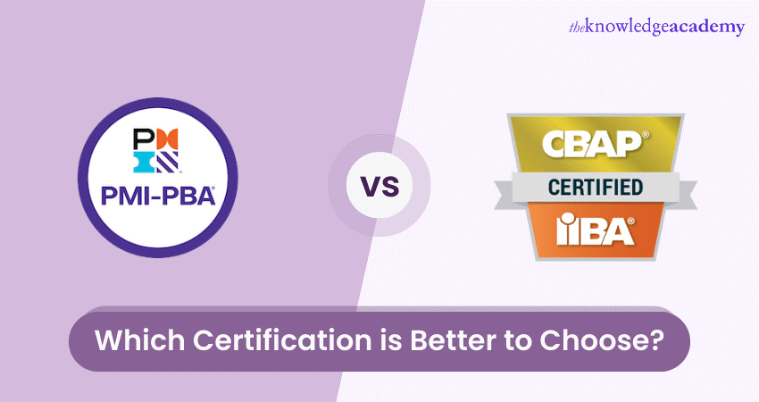 PMI-PBA vs CBAP Which Certification is Better to Choose
