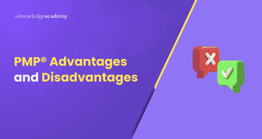 PMP® Advantages and Disadvantages What are the advantages and disadvantages of PMP®