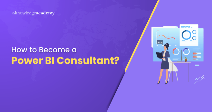 How to Become a Power BI Consultant How to Become a Power BI Consultant