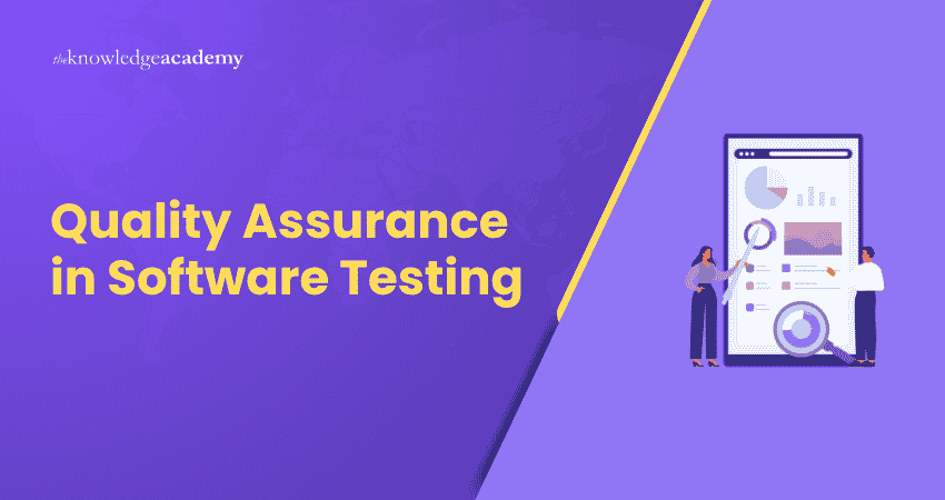 Quality Assurance in Software Testing Quality Assurance in Software Testing: Examples, Benefits, and Methods