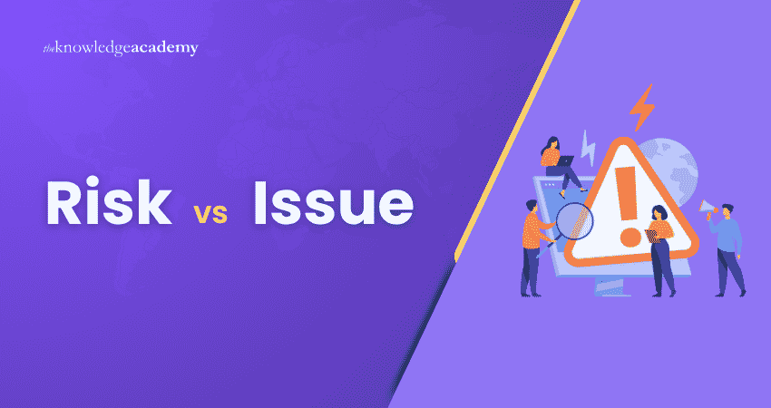 Risk vs Issue Difference between Risk and Issues