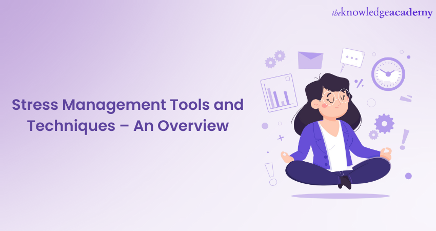 Stress Management Tools and Techniques – An Overview
