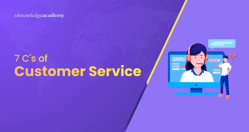 The 7 C’s of Customer Service