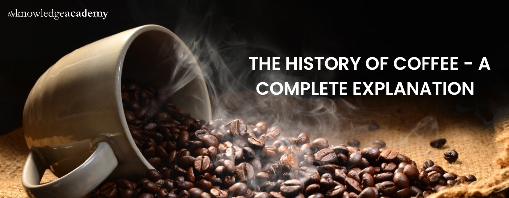 The History of Coffee– A Complete Explanation
