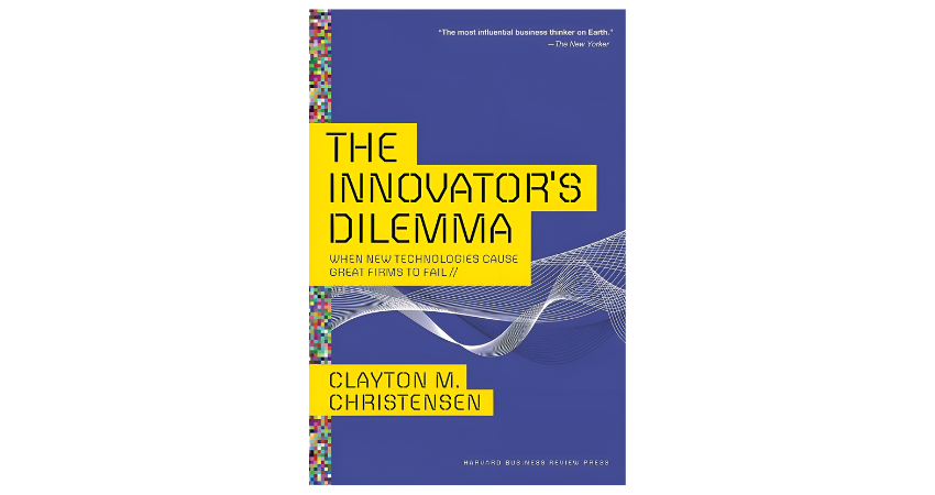 The Innovator’s Dilemma: When New Technologies Cause Great Firms to Fail 