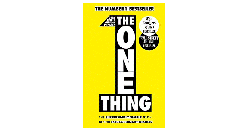 The One Thing by Gary Keller and Jay Papasan The One Thing by Gary Keller and Jay Papasan