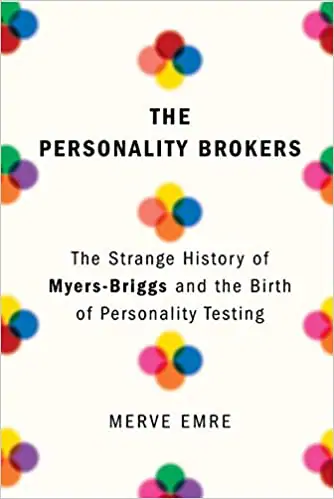 The Personality Brokers by Merve Emre