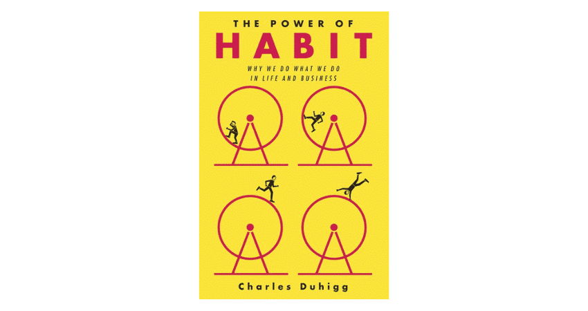 The Power of Habit by Charles Duhigg The Power of Habit by Charles Duhigg