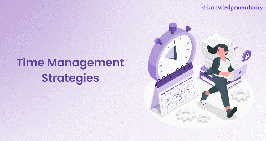 Time Management Strategies – A Detailed Guide 