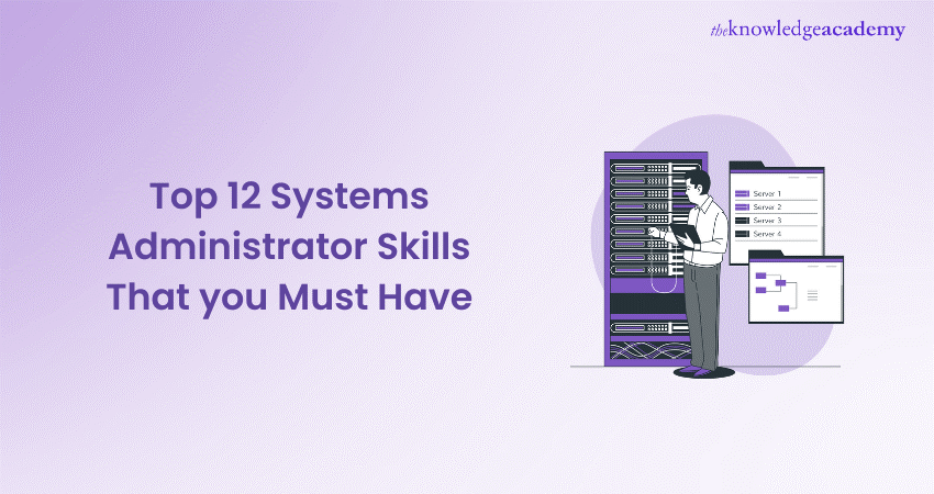 Top 12 Systems Administrator Skills That you Must Have