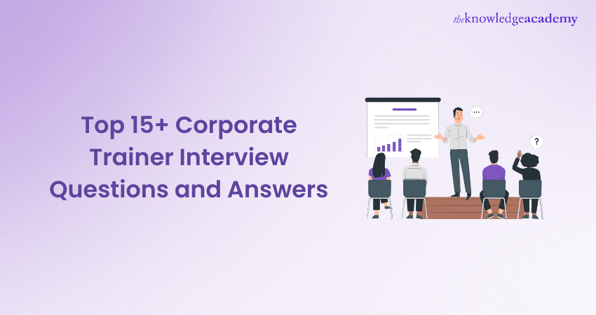 Top 15+ Corporate Trainer Interview Questions and Answers 