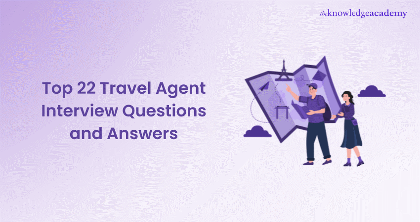 Top 22 Travel Agent Interview Questions and Answers