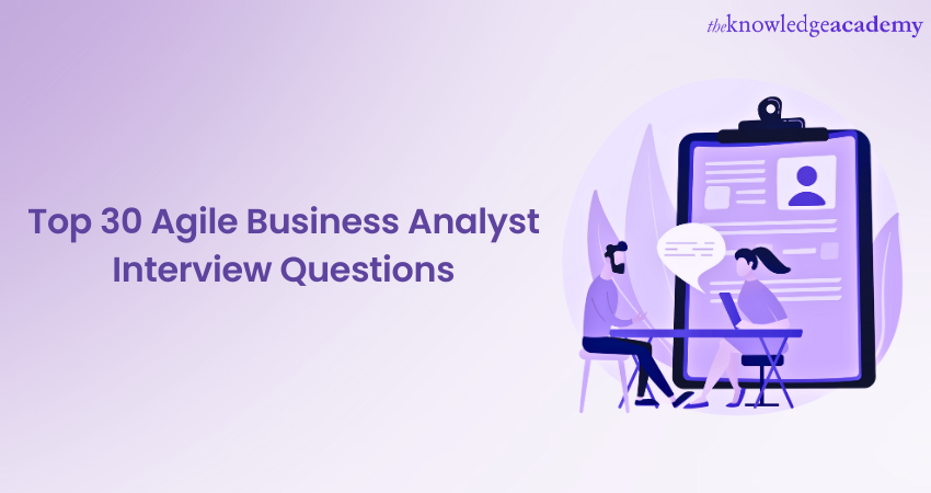 Top 30 Agile Business Analyst Interview Questions