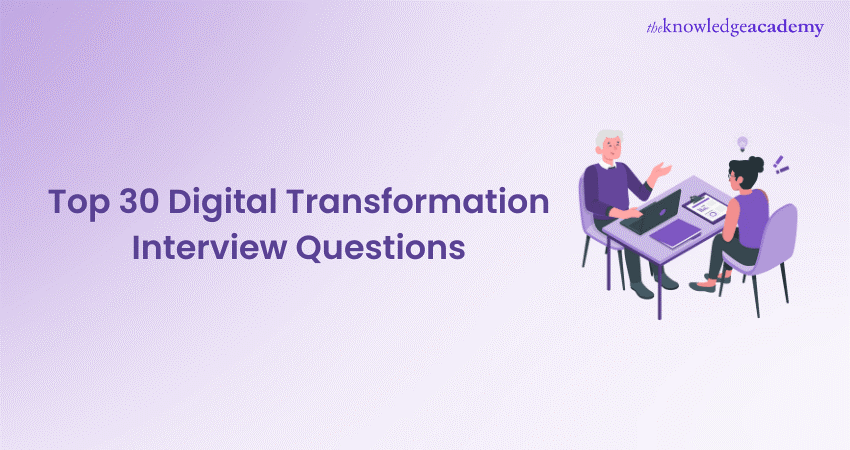 30+ Digital Transformation Interview Questions - United Kingdom