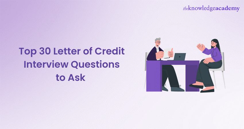 Top 30 Letter of Credit Interview Questions - United Kingdom