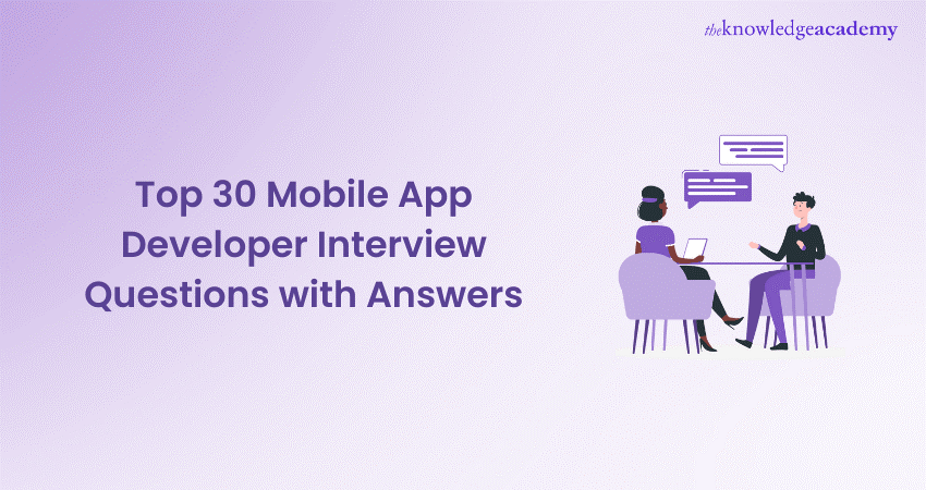 Top 30 Mobile App Developer Interview Questions with Answers 