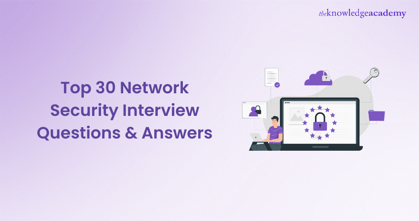 Top 30 Network Security Interview Questions You Must Know