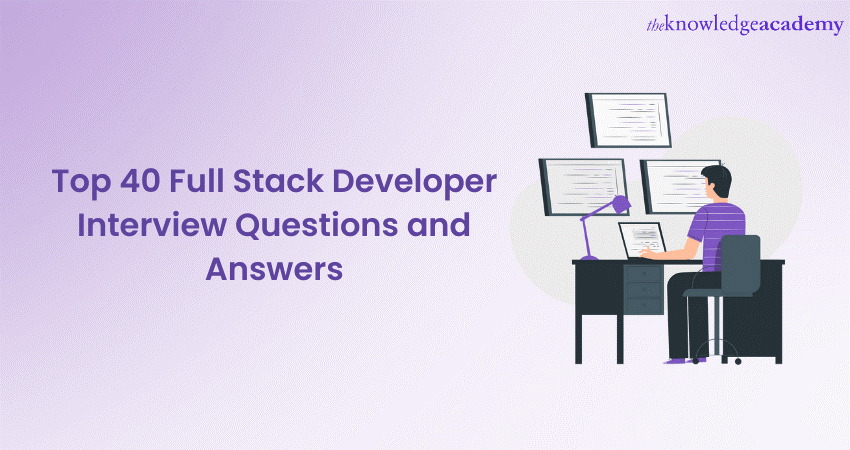 Top 40 Full Stack Developer Interview Questions and Answers