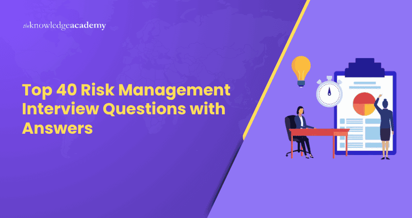 Top 40 Risk Management Interview Questions with Answers Top 40 Risk Management Interview Questions with Answers