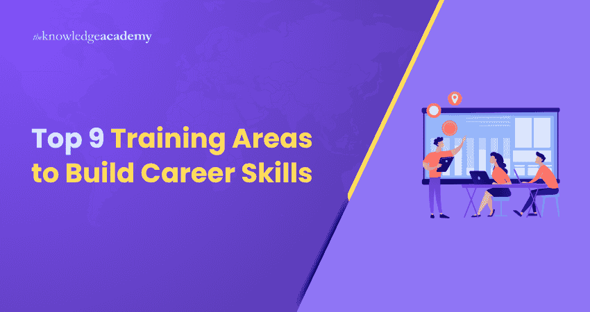 Top 9 Training Areas to Build Career Skills Top 9 Training Areas to Build Career Skills