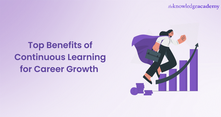 Top Benefits of Continuous Learning for Career Growth 