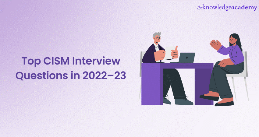 Top CISM Interview Questions in 2022–23 