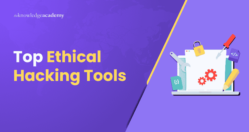 Top Ethical Hacking Tools Ethical Hacking Tools
