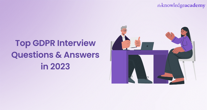 Top GDPR Interview Questions & Answers in 2023 